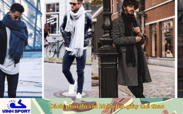 Cách phối đồ với khăn len giày thể thao