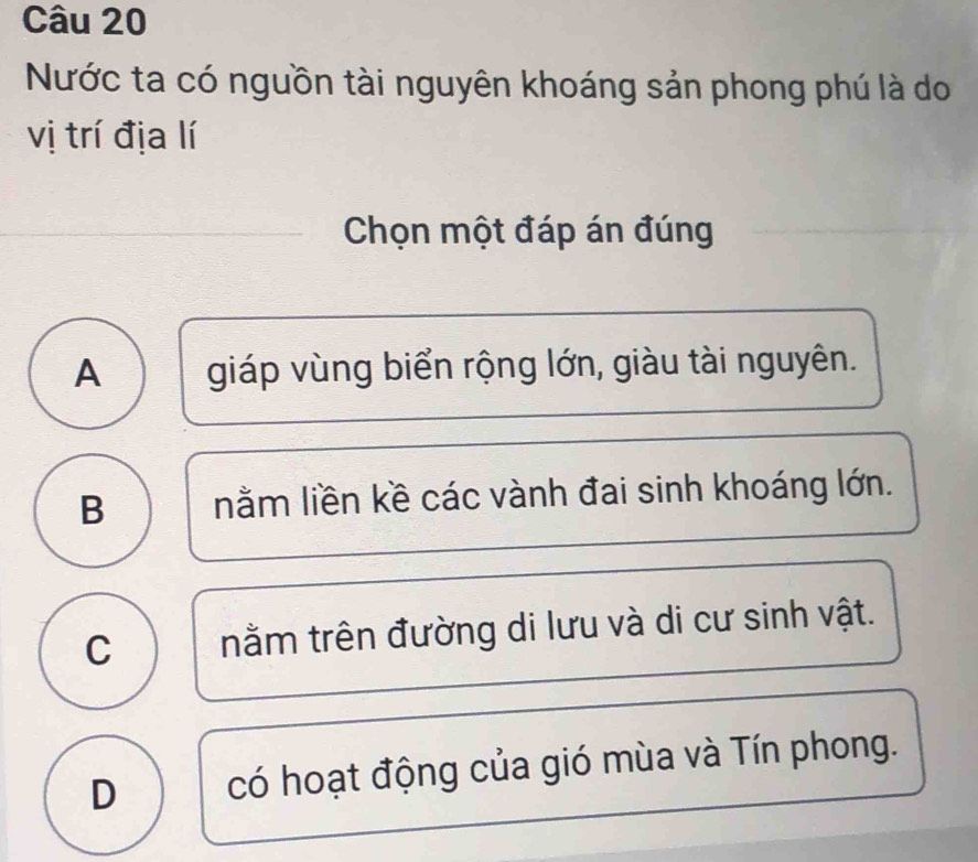 Nước ta có nguồn tài nguyên khoáng sản phong phú là do vị trí địa lí liền kề các vành đai sinh khoáng lớn